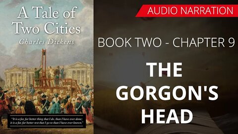 THE GORGON'S HEAD - A TALE OF TWO CITIES (BOOK - 2) By CHARLES DICKENS | Chapter 9 - Audio Narration