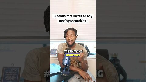 3 habits that increase productivity