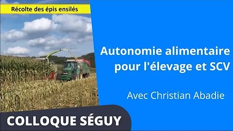 Autonomie alimentaire pour l'élevage et SCV, Christian Abadie