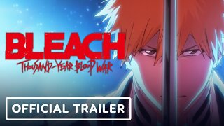 Bleach: Thousand-Year Blood War - Official Trailer 2