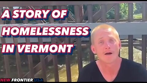 A Story Of Homelessness In Vermont || New Frontier USA