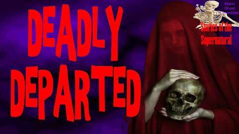 Deadly Departed | Interview with Steve Stockton | Stories of the Supernatural