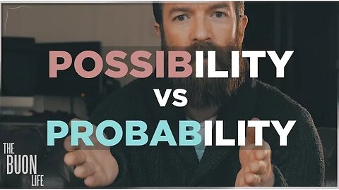 Possibility vs Probability