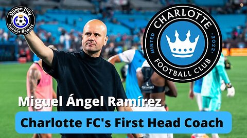 Charlotte FC: The Story of Miguel Ángel Ramírez