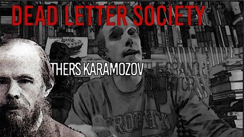 FYODOR DOSTOEVSKY & "The Grand Inquisitor" (Brothers Karamazov) | Dead Letter Society #1