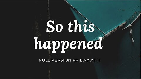 So find out what happened Friday at 11 am 🤦‍♂️