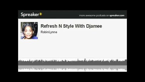 Refresh N Style With Djamee