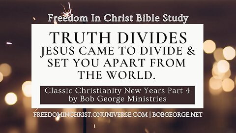 Truth Divides: Jesus Came to Divide & Set You Apart From the World by BobGeorge.net