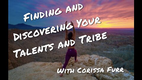 Finding and Discovering Your Talents and Tribe with Corissa Furr