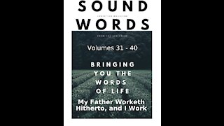 Sound Words, My Father Worketh Hitherto, and I Work