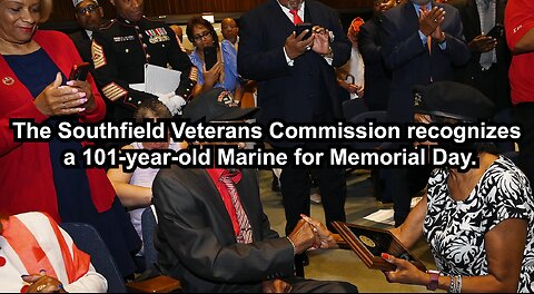 The Southfield Veterans Commission recognizes a 101-year-old Marine for Memorial Day.