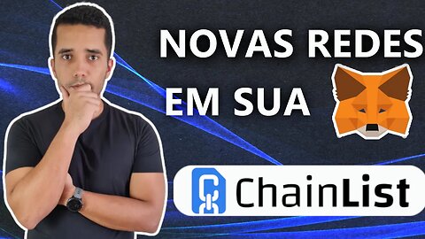 CHAINLIST - Adicionar NOVAS REDES na sua METAMASK!