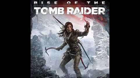 RISE OF THE TOMB RAIDER WALKTHROUGH PART 1