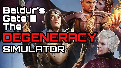 Baldur's Gate 3 is a Degeneracy Simulator... Or is it?