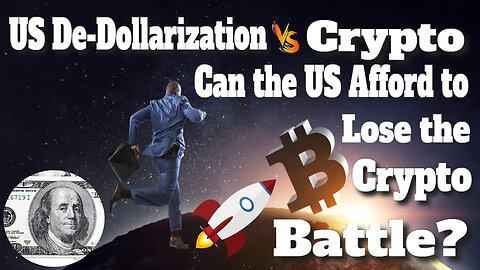 US De-Dollarization vs Crypto | Can the US Afford to Lose the Crypto Battle?