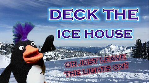 Deck the Ice House