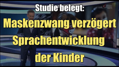 Studie belegt: Maskenzwang verzögert Sprachentwicklung der Kinder (06.04.2022)