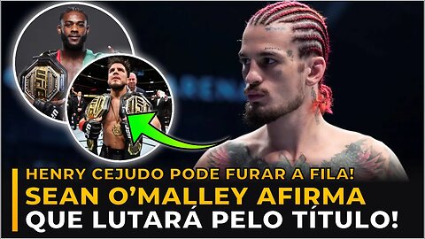 SEAN O'MALLEY DIZ QUE SUA PRÓXIMA LUTA SERÁ PELO CINTURÃO!