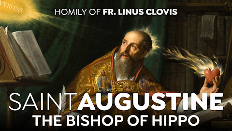 St Augustine - Bishop of Hippo ~ Fr. Linus Clovis