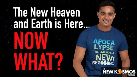 The New Heaven and Earth is here... What Now?