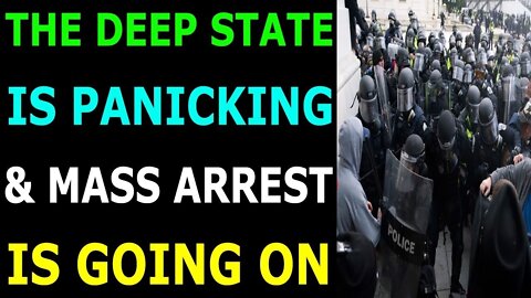 THE DEEPSTATE IS PANICKING & MASS ARREST IS GOING ON UPDATE TODAY