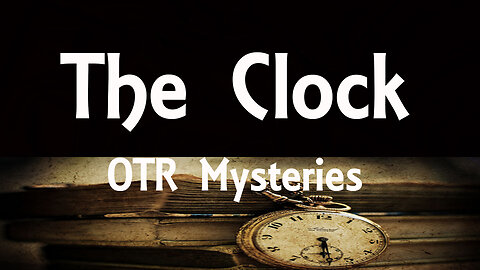 The Clock - 46/12/22 ep08 The Hunter and the Hunted