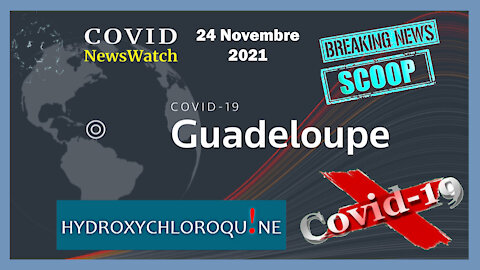 SCOOP !!! L'HYDROXYCHLOROQUINE gagnera t-elle sa "bataille" pour la FRANCE en GUADELOUPE ? (Hd 720)