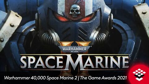 Warhammer 40,000 SPACE MARINE 2 – World Premiere Reveal - The Game Awards 2021