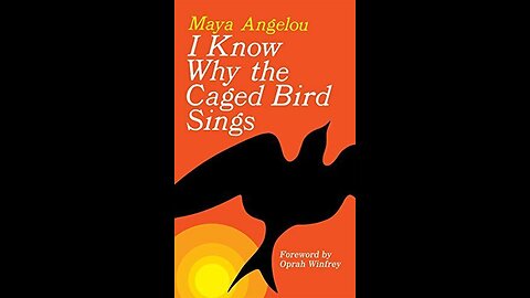 I Know Why The Caged Bird Sings: May Angelou