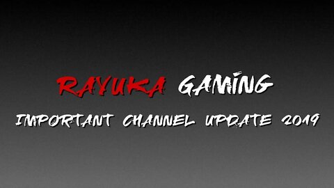 Rayuka Gaming: Important Channel Update 2019