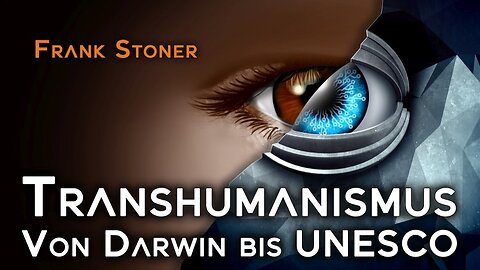 June 5, 2024..🥇🎇🇩🇪 🇦🇹 🇨🇭 🇪🇺 ☝️👉Transhumanismus - von Darwin bis zur UNESCO - stonie - Nuoflix ...03.06.2024