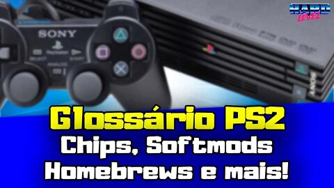 Glossário PS2, OPL, Modchips, Apps, Emuladores e tudo o que você precisa saber! Comece por aqui!