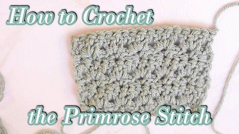 How to Crochet the Primrose Stitch