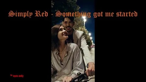 Simply Red - Something got me started - Versos traduzidos