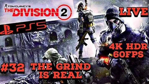 Tom Clancy's Division 2 The Grind Is Real PS5 4K HDR Livestream 32 With @Purpleducks87231