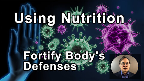 You're Never Too Old To Use Nutrition To Fortify Your Body's Defenses - William Li, MD