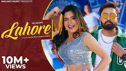 LAHORE Song | GD KAUR | Nandani Sharma | Akash Rana | New Haryanvi