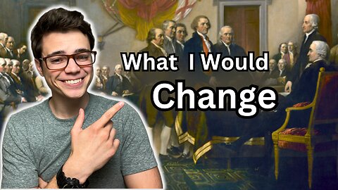 How Would You Change the Constitution?