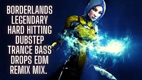 Borderlands Hard hitting Trap music Dubstep Trance Playlist Bass drops EDM Remix Female vocals MIX