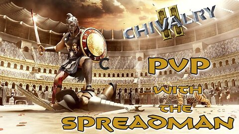 Happy Hour w/ Spread!! The Chivalry II Chronicles: The Saturday Night Smackdown Live!!