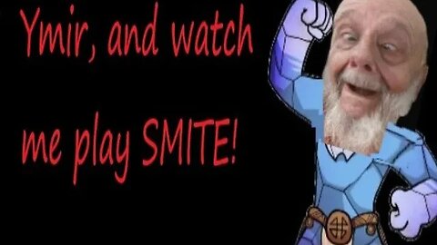 Ymir, and SUBSCRIBE. While I play SMITE!