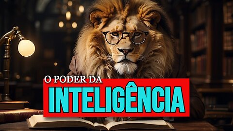 O PODER DA INTELIGÊNCIA