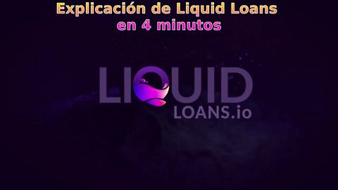 Liquid Loans explicado en 4 minutos