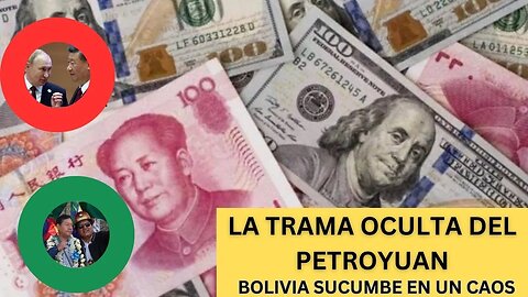 1) RUSIA, CHINA Y EL PETROYUAN, 2) BOLIVIA TAMBALEA Y SU ECONOMÍA CAE