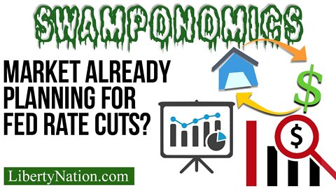 Market Already Planning for Fed Rate Cuts? – Swamponomics