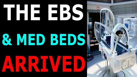 THE EBS & MED BEDS ARRIVED - TRUMP NEWS