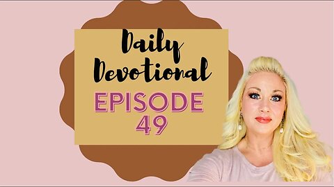 Daily devotional episode 49, Blessed Beyond Measure