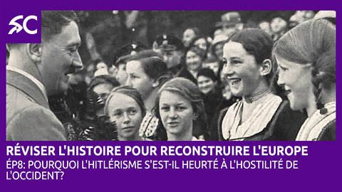 Réviser l'histoire pour reconstruire l'Europe (Ép.8)