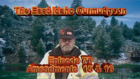 Episode 76 Amendments 15 & 16