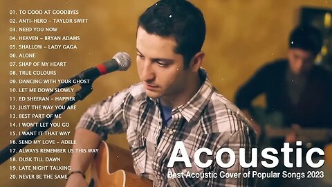 Best Acoustic Cover of Popular Songs 2023 Top English Acoustic Songs 2023 Collection